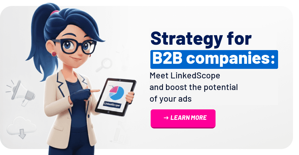 B2B strategy: discover LinkedScope and boost your ads' potential